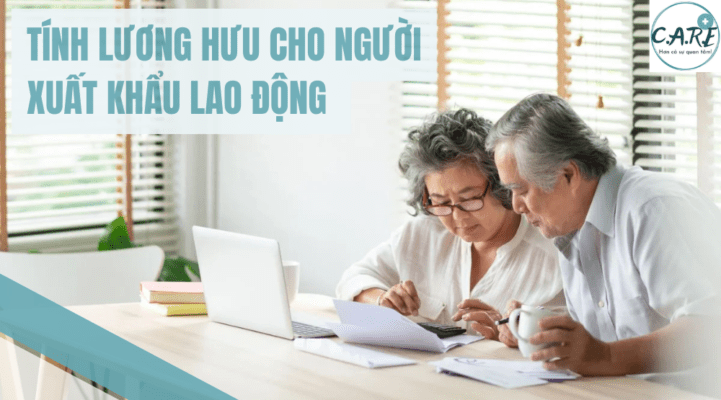 Tính lương hưu cho người đi xuất khẩu lao động như thế nào? Tính lương hưu cho người đi xuất khẩu lao động như thế nào?